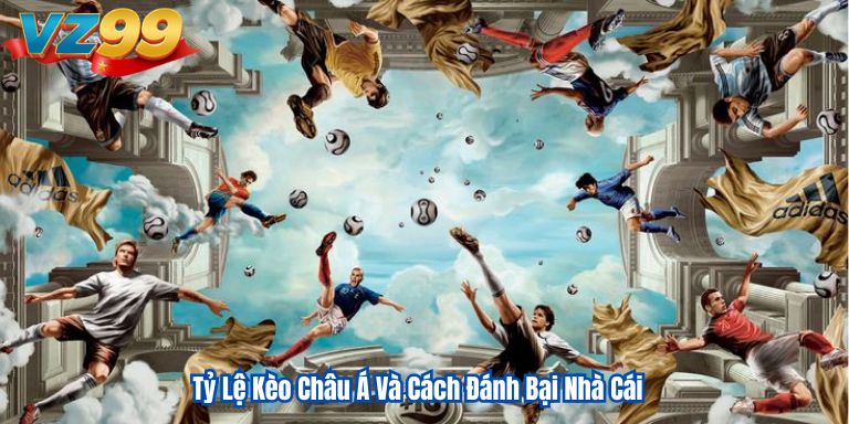 Tỷ Lệ Kèo Châu Á Và Cách Đánh Bại Nhà Cái 1 Tỷ Lệ Kèo Châu Á Và Cách Đánh Bại Nhà Cái