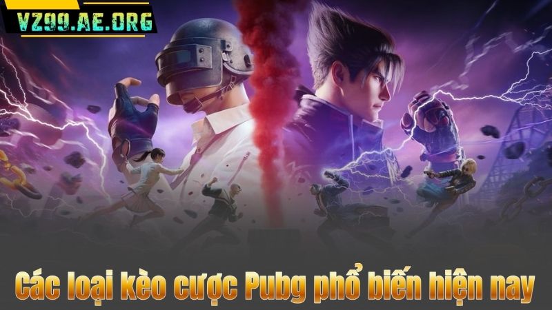 Pubg – Trải Nghiệm Cá Cược Esport Đỉnh Cao Năm 2025 8 Các loại kèo cược Pubg phổ biến hiện nay