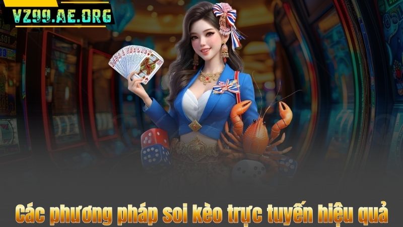 Soi Kèo Trực Tuyến – Phương Pháp Phân Tích Chuẩn Xác Nhất 7 Các phương pháp soi kèo trực tuyến hiệu quả
