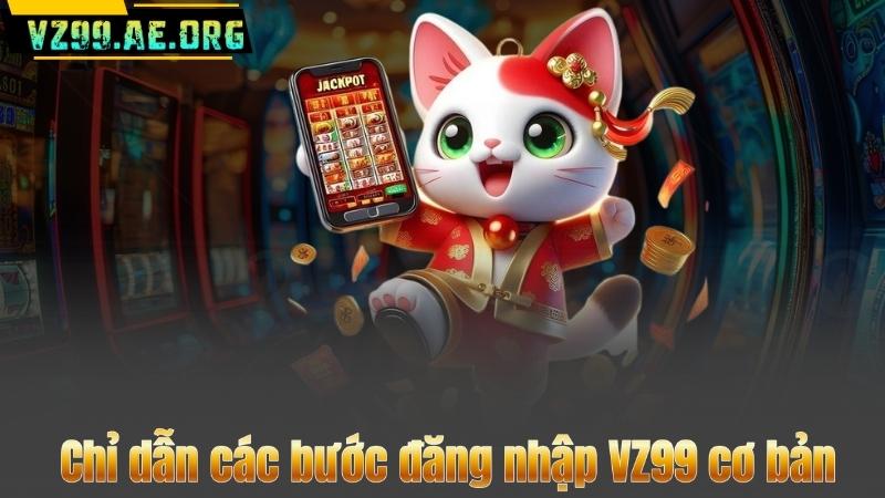 Đăng Nhập VZ99 – Chỉ Dẫn Chi Tiết Từng Bước Cho Người Chơi 7 Chỉ dẫn các bước đăng nhập VZ99 cơ bản