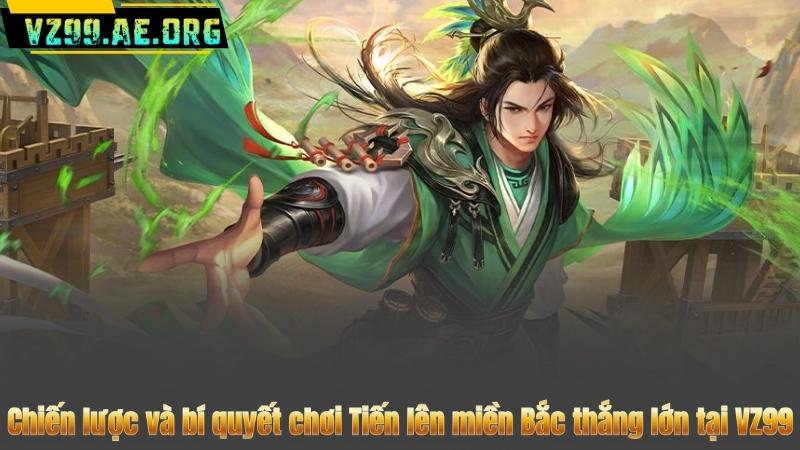 Tiến Lên Miền Bắc – Hành Trình Chinh Phục Đỉnh Cao Tại VZ99 7 Chiến lược và bí quyết chơi Tiến lên miền Bắc thắng lớn tại VZ99