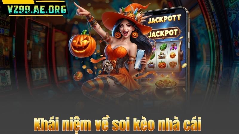 Soi Kèo Nhà Cái – Địa Chỉ Cá Cược Uy Tín Hàng Đầu 6 Khái niệm về soi kèo nhà cái
