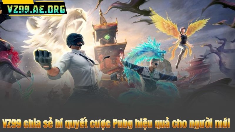 Pubg – Trải Nghiệm Cá Cược Esport Đỉnh Cao Năm 2025 9 VZ99 chia sẻ bí quyết cược Pubg hiệu quả cho người mới