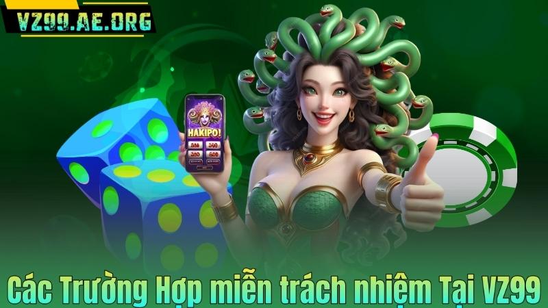 Miễn Trách Nhiệm 5 Các Trường Hợp miễn trách nhiệm Tại VZ99